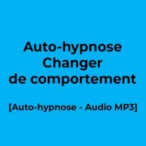 Auto-hypnose – Changer de comportement -Auto-hypnose - Audio MP3 - Ecole de PNL de Lausanne - epnll - Valéry Comte